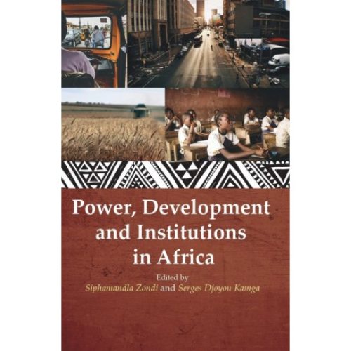 New Release: Power, Development and Institutions in Africa