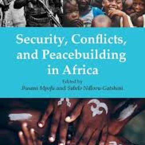 New Release: Security, Conflicts, and Peace building in Africa